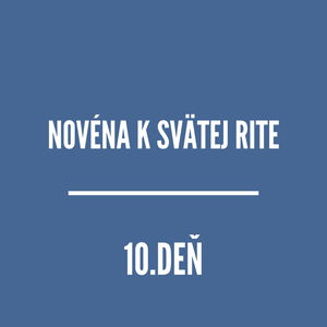 NOVÉNY | Novéna k svätej Rite 10