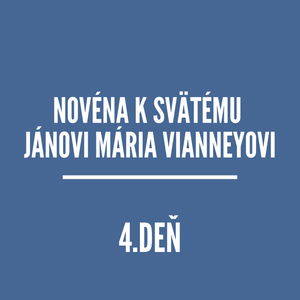 NOVÉNY | NOVÉNA K SVÄTÉMU JÁNOVI MÁRIA VIANNEYOVI 4