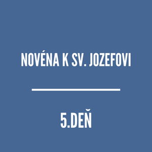 NOVÉNY | NOVÉNA K SVÄTÉMU JOZEFOVI 5