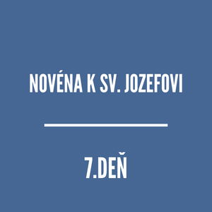 NOVÉNY | NOVÉNA K SVÄTÉMU JOZEFOVI 7