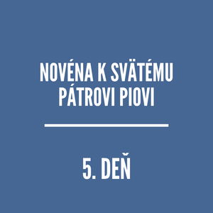 NOVÉNY | Novéna k svätému Pátrovi Piovi 5