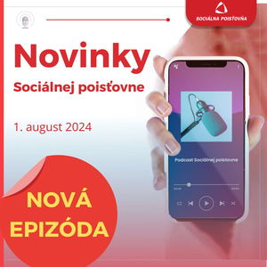 Novinky Sociálnej poisťovne, 1. august 2024