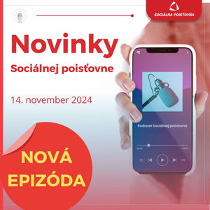 Novinky Sociálnej poisťovne, 14. november 2024