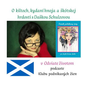 O kiltoch, kydaní hnoja a škótskej hrdosti s Daškou Schulzovou