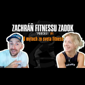 O mýtoch zo sveta fitness so Zuzkou Hanajíkovou - EP.2