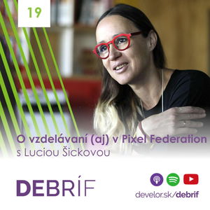 O vzdelávaní (aj) v Pixel Federation s Luciou Šickovou