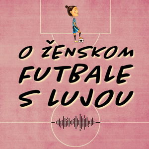 O ženskom futbale s Lujou