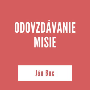 ODOVZDÁVANIE MISIE | Ján Buc