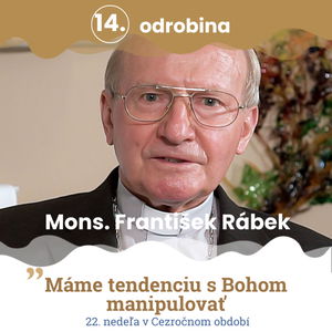 Odrobina 14 - Mons. František Rábek