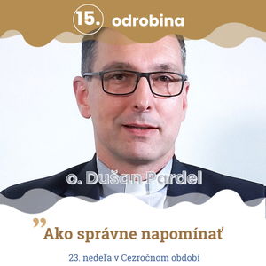 Odrobina 15 - otec Dušan Pardel