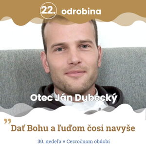 Odrobina 22 - Otec Ján Dubecký