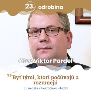 Odrobina 23 - Otec Viktor Pardeľ