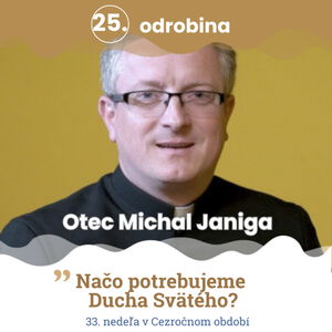 Odrobina 25 - Otec Michal Janiga