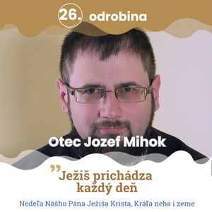 Odrobina 26 - Otec Jozef Mihok