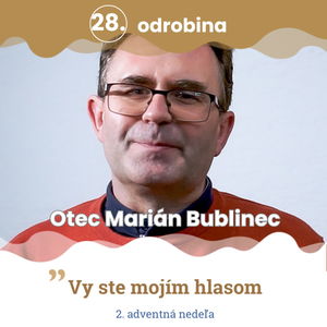 Odrobina 28 - Otec Marián Bublinec