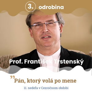 Odrobina 3 – prof. František Trstenský