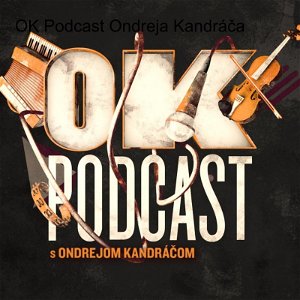 OK Podcast Ondreja Kandráča s herečkou Zuzanou Vačkovou