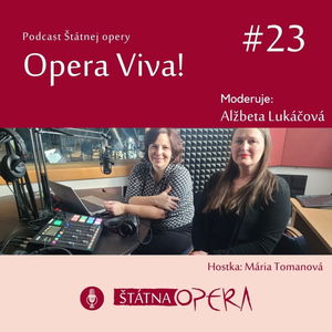 Opera Viva! #23: Mária Tomanová: „Roky na javisku boli najkrajšie v mojom pracovnom živote.“