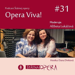 Opera Viva! #31: Režisérka Dana Dinková: „Nechala som sa unášať Portmanovej hudbou.“