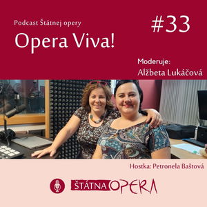 Opera Viva! #33: Asistentka réžie a inšpicientka Petronela Baštová