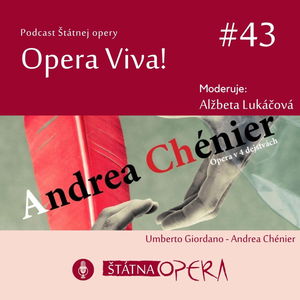 Opera Viva! #43: ANDREA CHÉNIER – stručný sprievodca operou Umberta Giordana