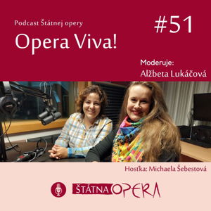 Opera Viva! #51 – Mezzosopranistka Michaela Šebestová: „Každú postavu, ktorú spievam, zbožňujem.“