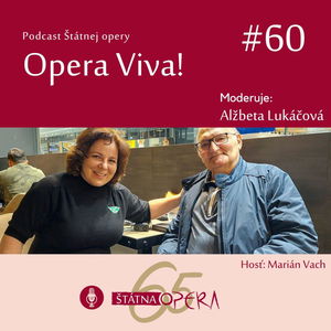 Opera Viva! #60: Dirigent Marián Vach: „Mám v sebe raracha, ktorý ma upozorní, keď je zle.“