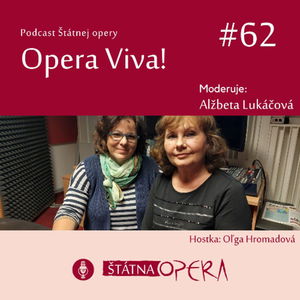 Opera Viva! #62: Sopranistka Oľga Hromadová: „Po 42 rokoch ukončujem svoju spevácku dráhu."