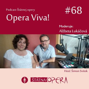 Opera Viva! #68: O aktuálnej opernej sezóne 2024/2025 s novým generálnym riaditeľom Šimon Svitkom