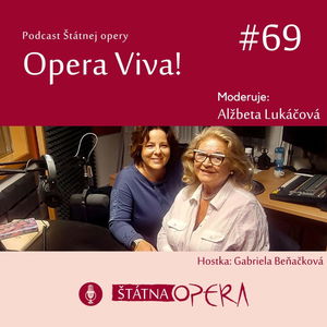 Opera Viva! #69: Sopranistka Gabriela Beňačková: „Vždy som sa usilovala o dokonalosť.“