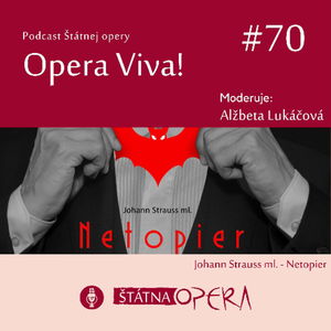 Opera Viva! #70: NETOPIER – stručný sprievodca operetou Johanna Straussa ml.