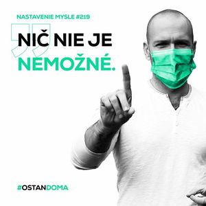 #ostandoma - Ako zmeniť nemožné na možné | #NM219