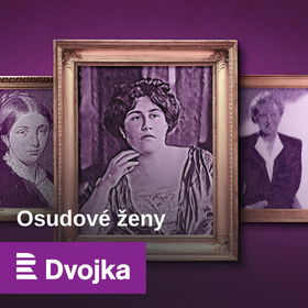 Ema Destinnová: Byla i v protirakouském odboji. Obklopená davy ale zemřela doma osamělá, nepochopená