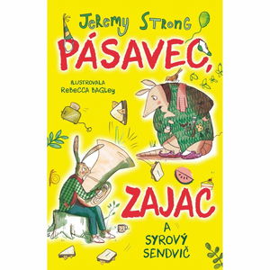 Pásavec, zajac a syrový sendvič (1.)