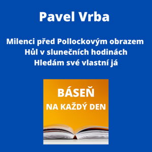 Pavel Vrba - Milenci před Pollockovým obrazem + Hůl v slunečních hodinách + Hledám své vlastní já