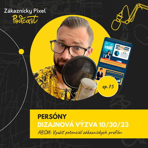 Persóny: Ako využiť potenciál zákazníckych profilov? | podcast ep.75