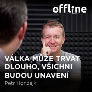 Petr Honzejk: Válka může trvat dlouho, všichni budou unavení