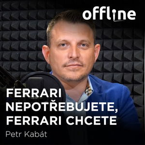 Petr Kabát: Ferrari nepotřebujete, Ferrari chcete