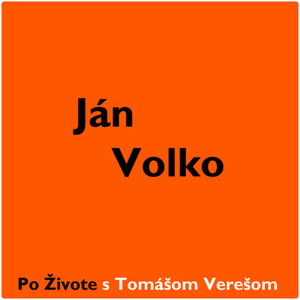 Po Živote s Tomášom Verešom #11 - Ján Volko