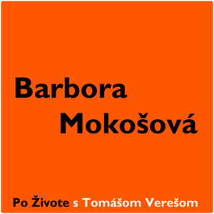 Po Živote s Tomášom Verešom #12 - Barbora Mokošová