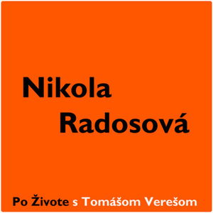 Po Živote s Tomášom Verešom #14 - Nikola Radosová