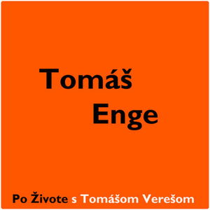 Po Živote s Tomášom Verešom #17- Tomáš Enge