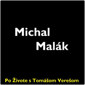 Po Živote s Tomášom Verešom #23 - Michal Malák