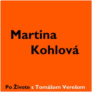 Po Živote s Tomášom Verešom #3 - Martina Kohlová