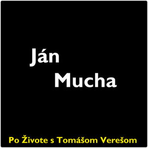 Po Živote s Tomášom Verešom #30 - Ján Mucha