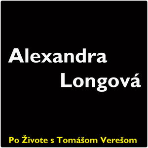 Po Živote s Tomášom Verešom #43 - Alexandra Longová