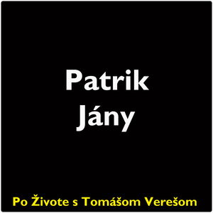 Po Živote s Tomášom Verešom #46 - Patrik Jány