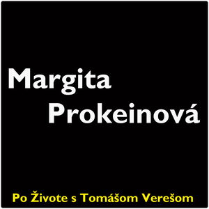 Po Živote s Tomášom Verešom #53 - Margita Prokeinová