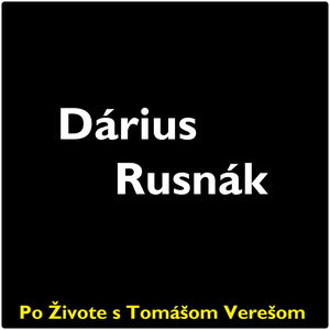 Po Živote s Tomášom Verešom #55- Dárius Rusnák