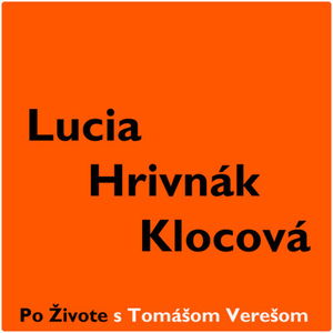 Po Živote s Tomášom Verešom #7 - Lucia Hrivnák Klocová